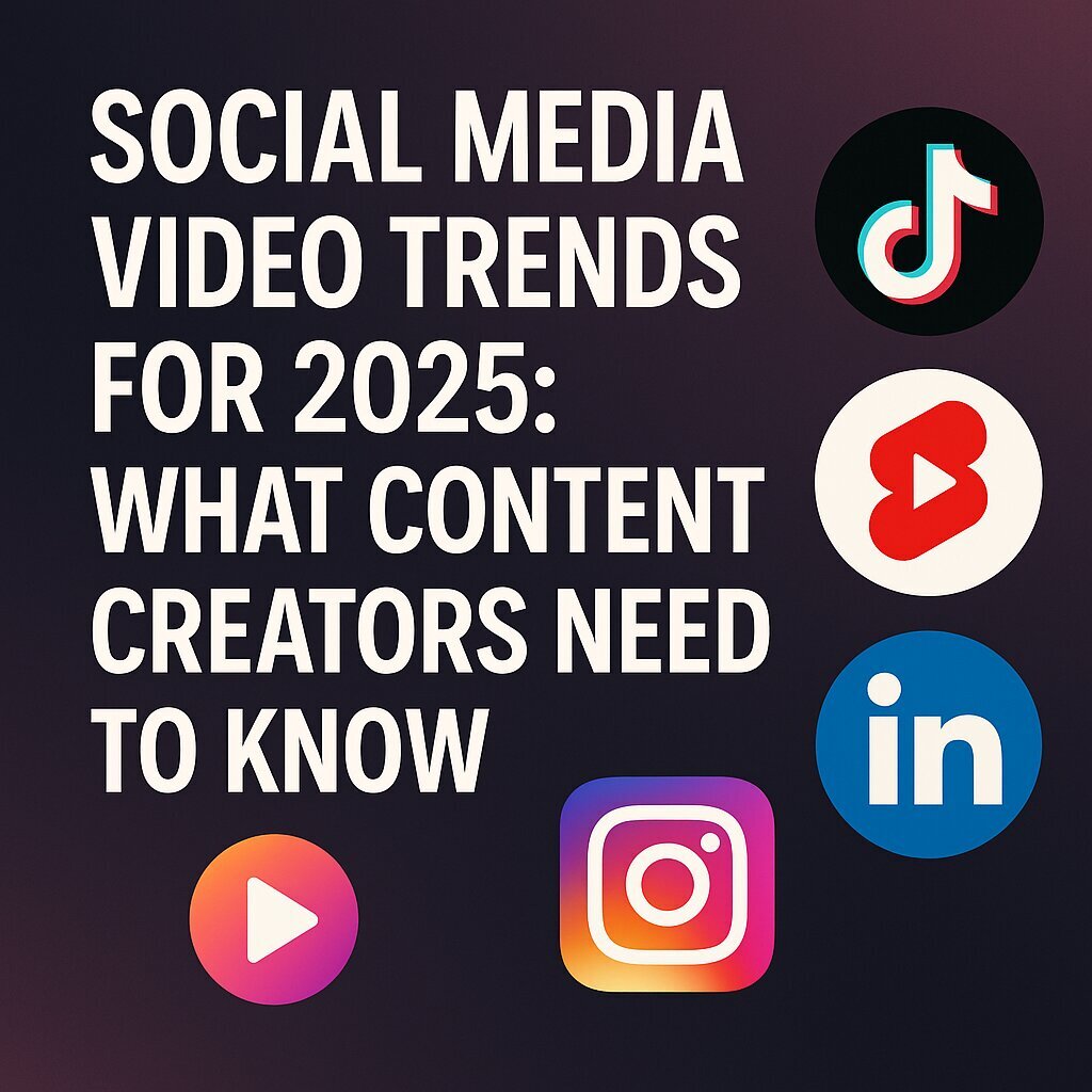 Social Media Video Trends for 2025: What Content Creators Need to Know